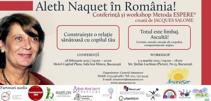Aleth Naquet in Romania : Conferinta: Construieste o relatie sanatoasa cu copilul tau, 28 februarie 2013 si Workshop: Totul este limbaj.