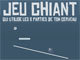 Jeu Chiant