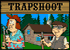 TrapShoot