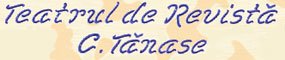 Teatrul de Revista C. Tanase