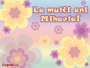 La multi ani Mihaela - Trimite felicitare
