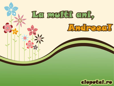 La multi ani Andreea Felicitare aleasa - La multi ani Andreea