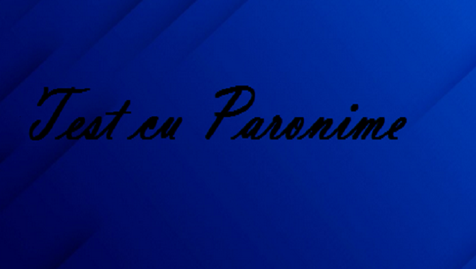Test cu Paronime Test cu Paronime