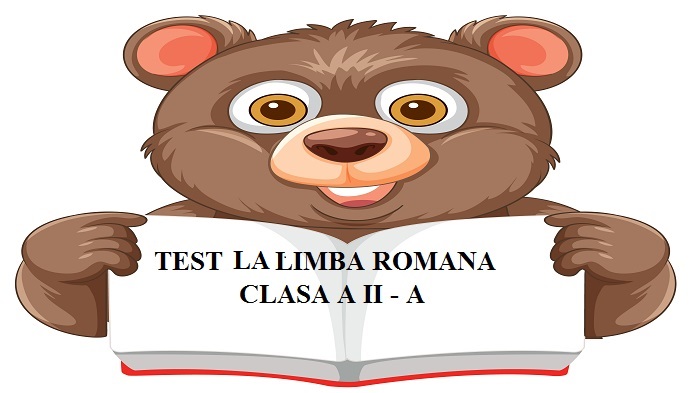 Test la Limba Romana pentru Clasa a II-a