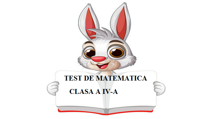 Test de matematica pentru clasa a IV-a