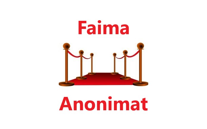 Faima sau anonimat?